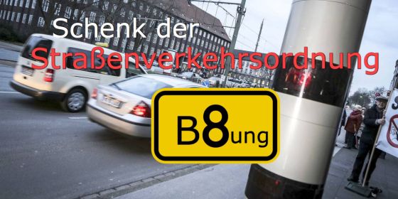 Schenk der Straßenverkehrsordnung B8ung!